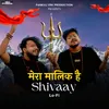 About Mera Maalik Hai Shivaay (Lo-Fi) Song